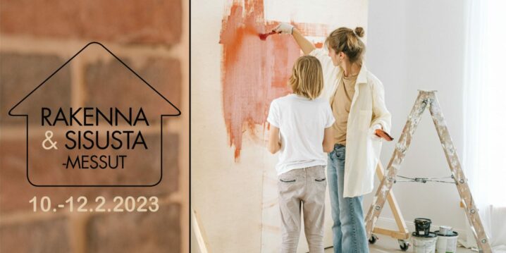 Rakenna ja sisusta -messut Turussa 10.-12.2.2023! Rakenna ja sisusta -messut Turussa 10.-12.2.2023!